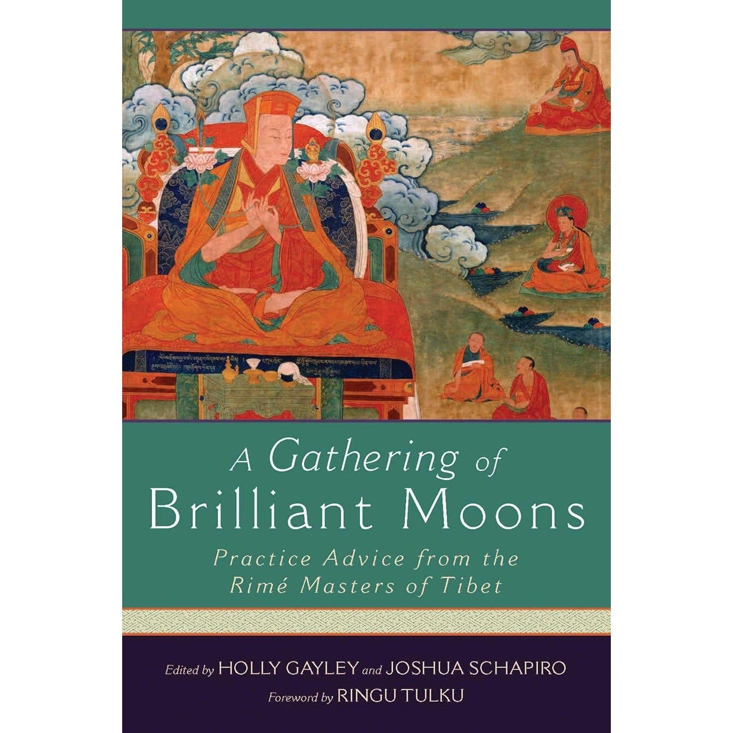 A Gathering of Brilliant Moons: Practice Advice from the Rime Masters of Tibet by by Holly Gayley, …