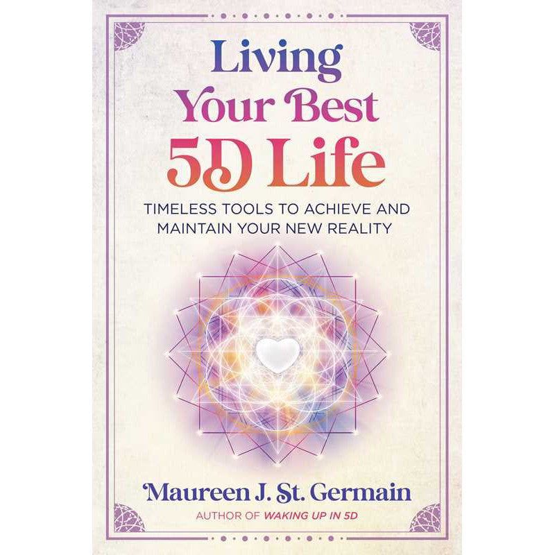 Living Your Best 5D Life by Maureen J. St. Germain, SKU SS-311, UPC 700317394440