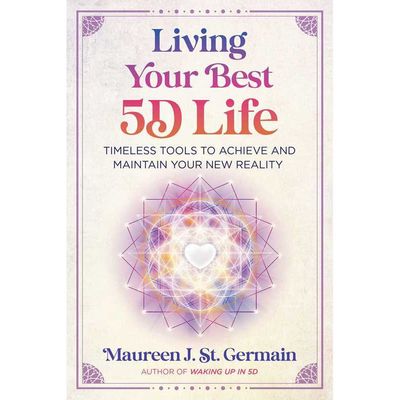 Living Your Best 5D Life by Maureen J. St. Germain, SKU SS-311, UPC 700317394440
