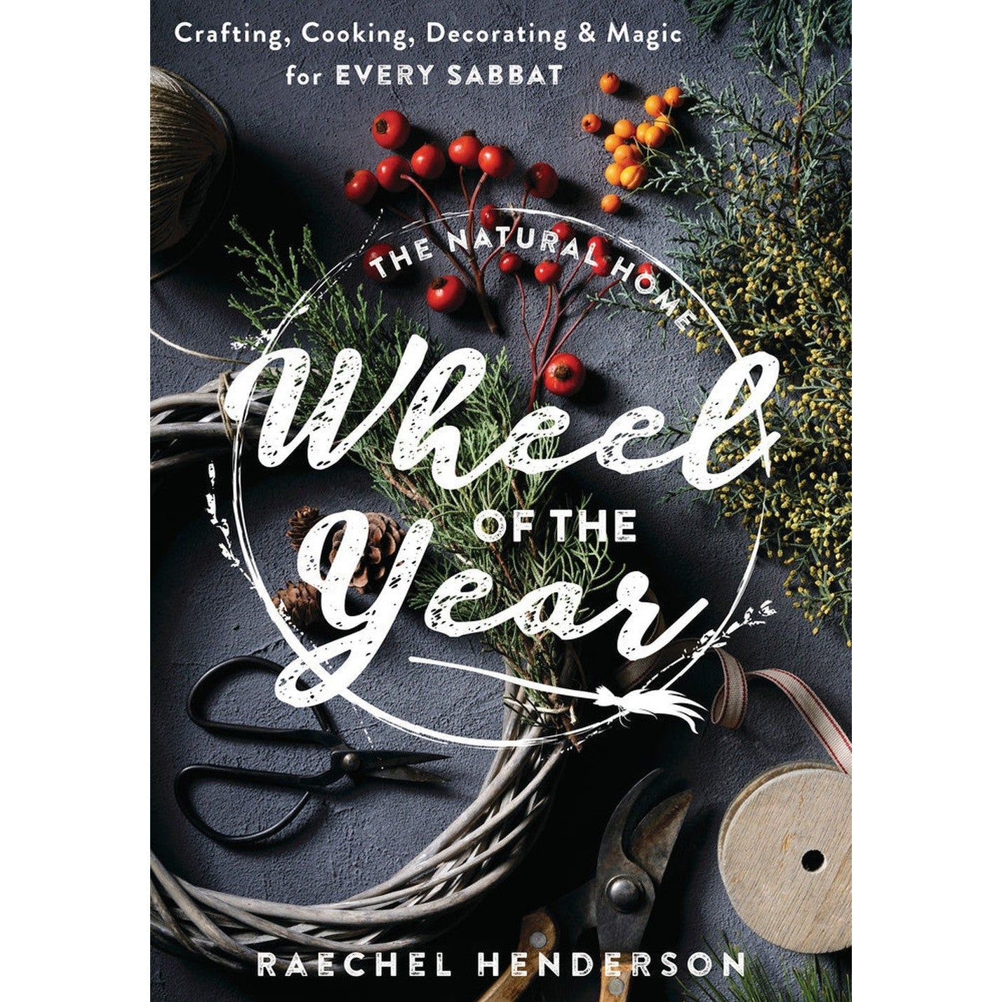 The Natural Home Wheel of the Year by Raechel Henderson, SKU LW2149, UPC 700317352228