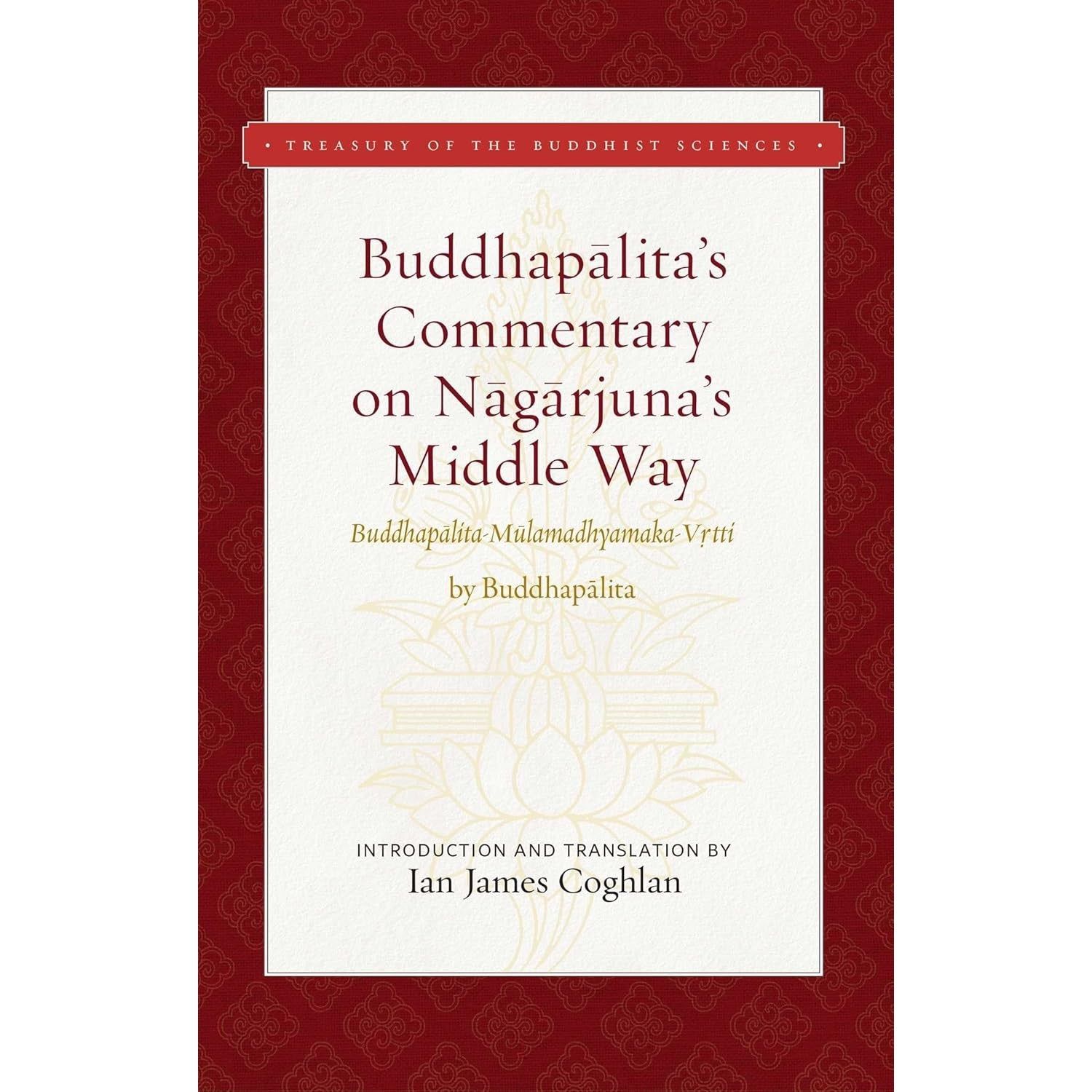 Buddhapalita&#39;s Commentary on Nagarjuna&#39;s Middle Way (Hardcover) by Buddhapalita, SKU BB-195, UPC 70…