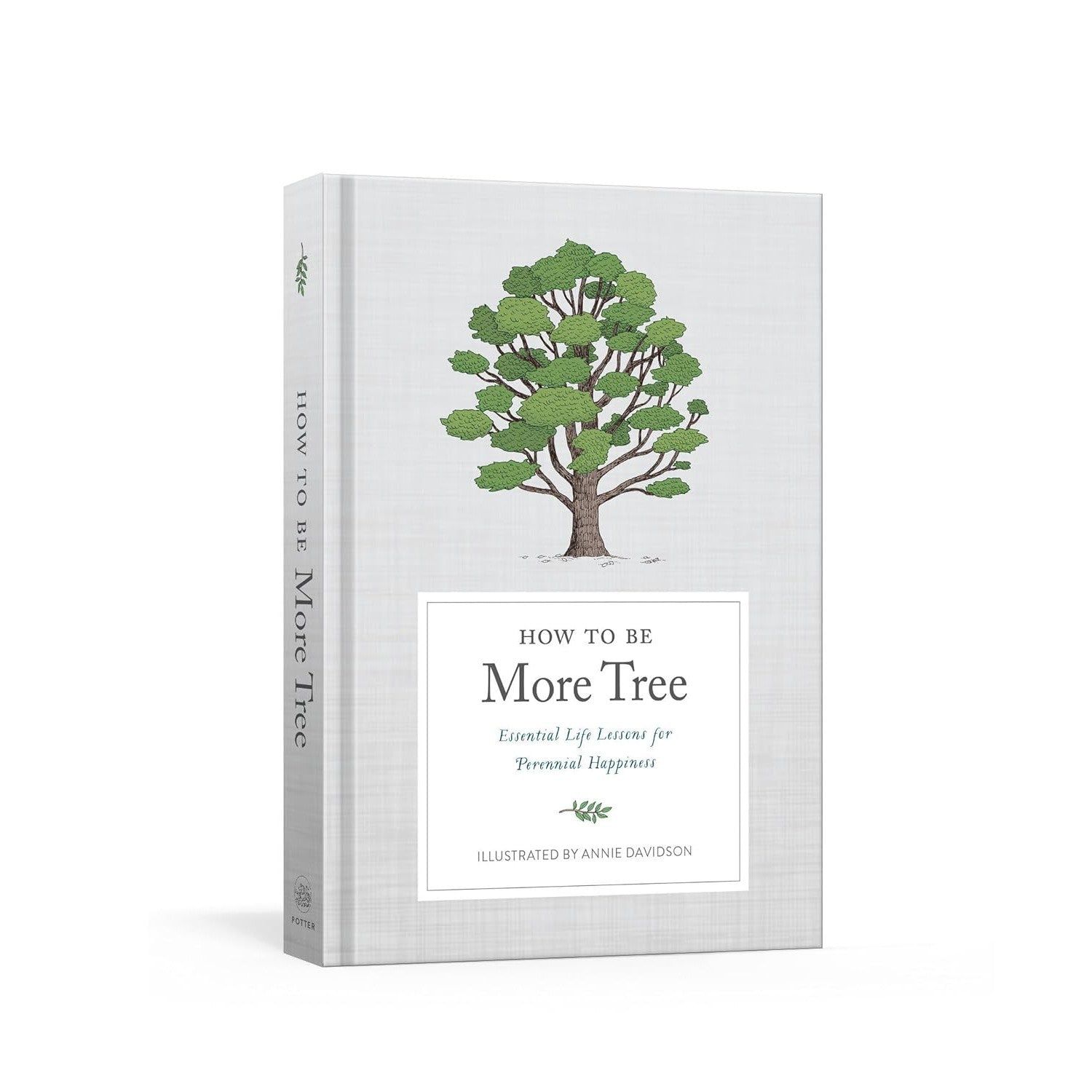 How to Be More Tree (Hardcover) by Potter Gift, Annie Davidson, SKU PH-496, UPC 700317357063