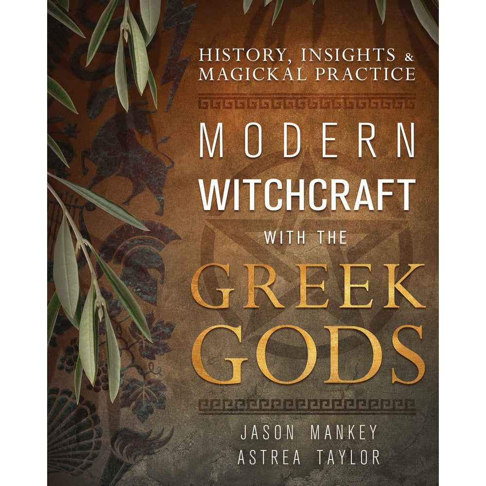 Modern Witchcraft with the Greek Gods by Jason Mankey, Astrea Taylor, SKU LW1956, UPC 700317109310