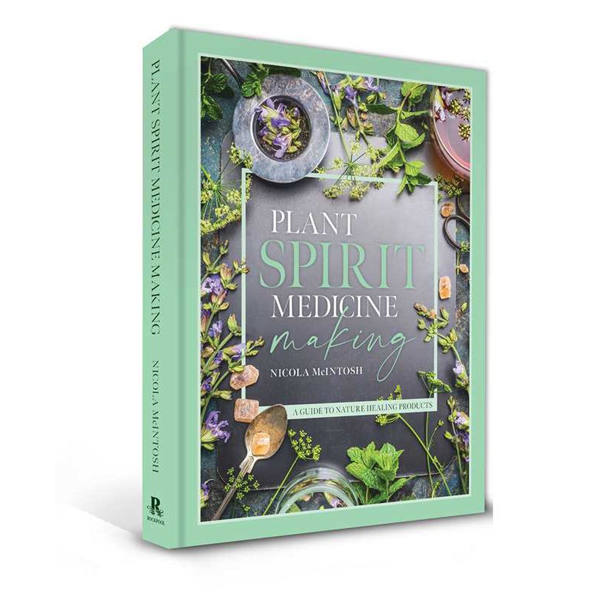 Plant Spirit Medicine (Hardcover) by Nicola McIntosh, SKU RP-144, UPC 700317030836