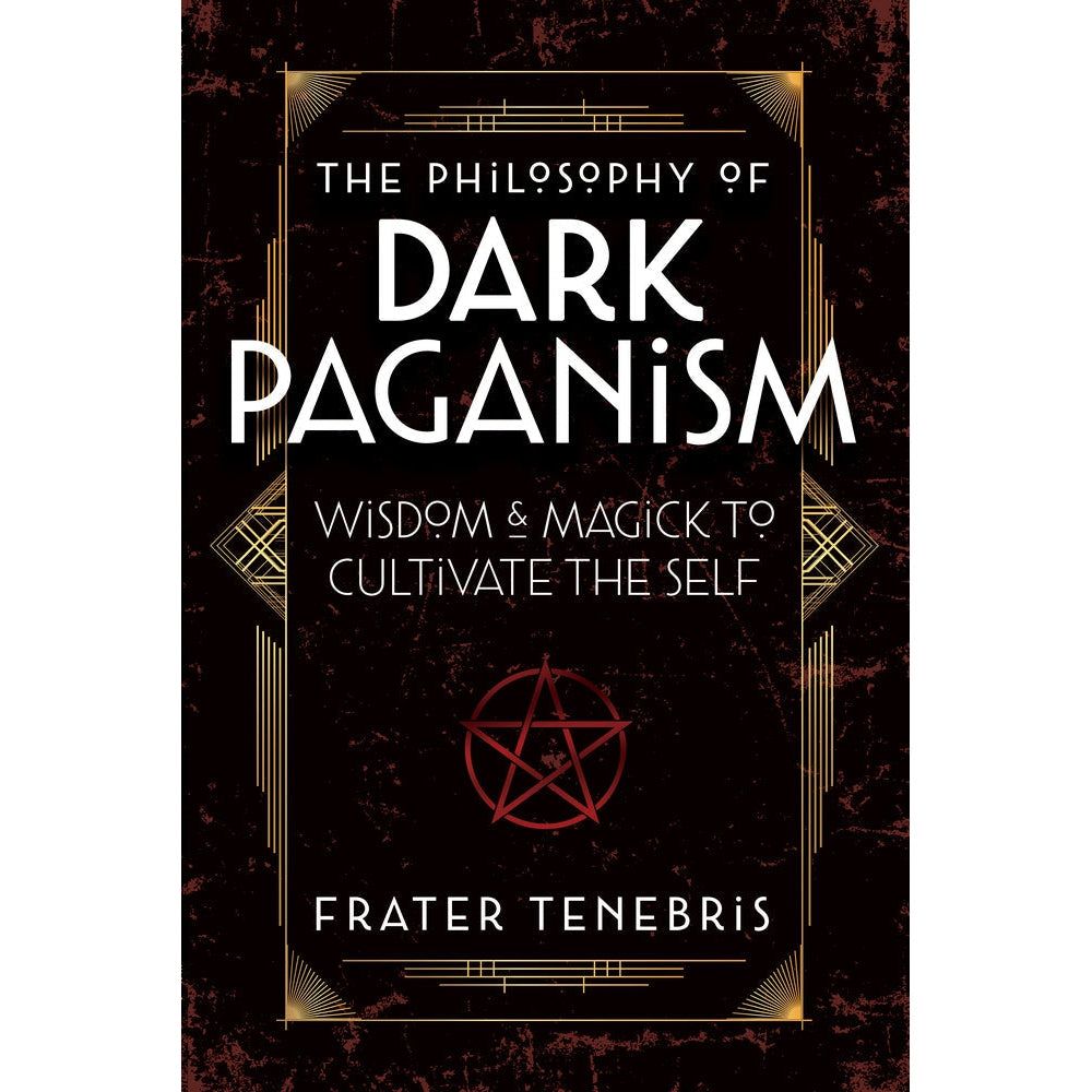 The Philosophy of Dark Paganism by Frater Tenebris, John J. Coughlin, SKU LW1924, UPC 700317072539