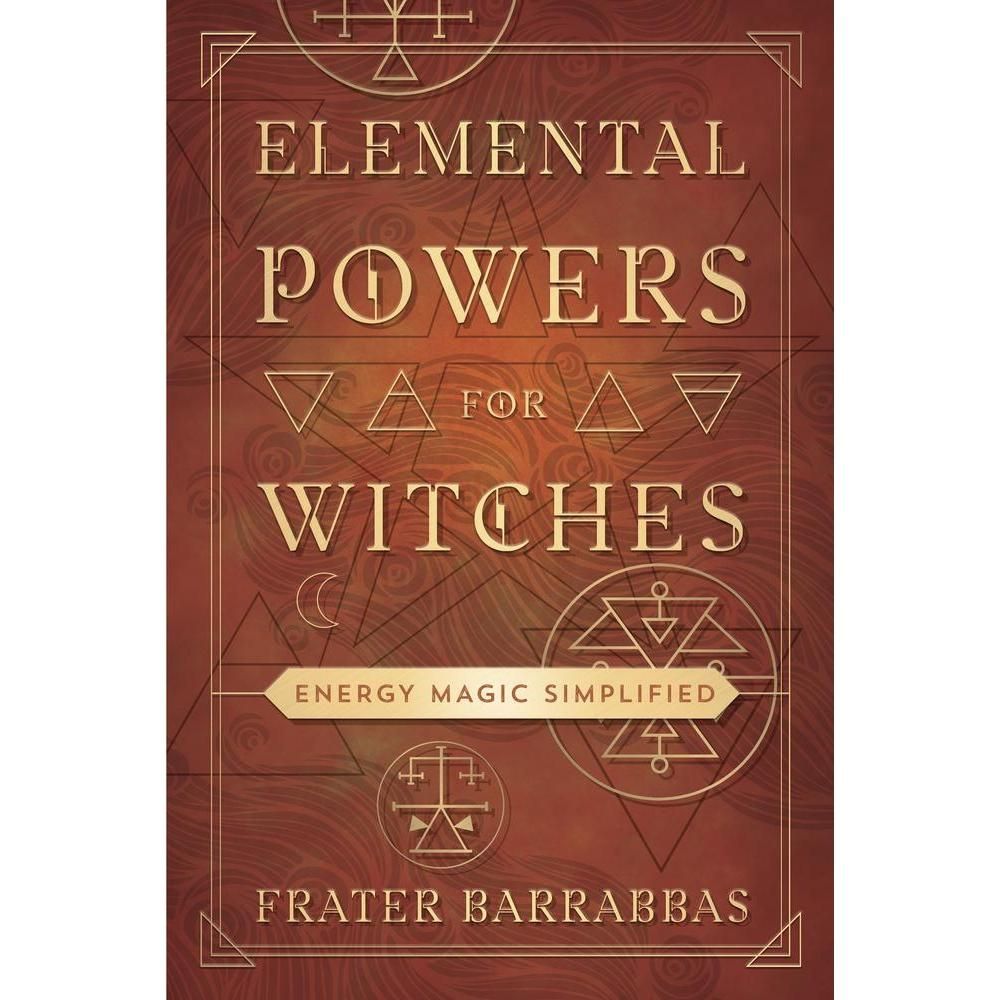 Elemental Powers for Witches by Frater Barrabbas, SKU LW34, UPC 6016001158125