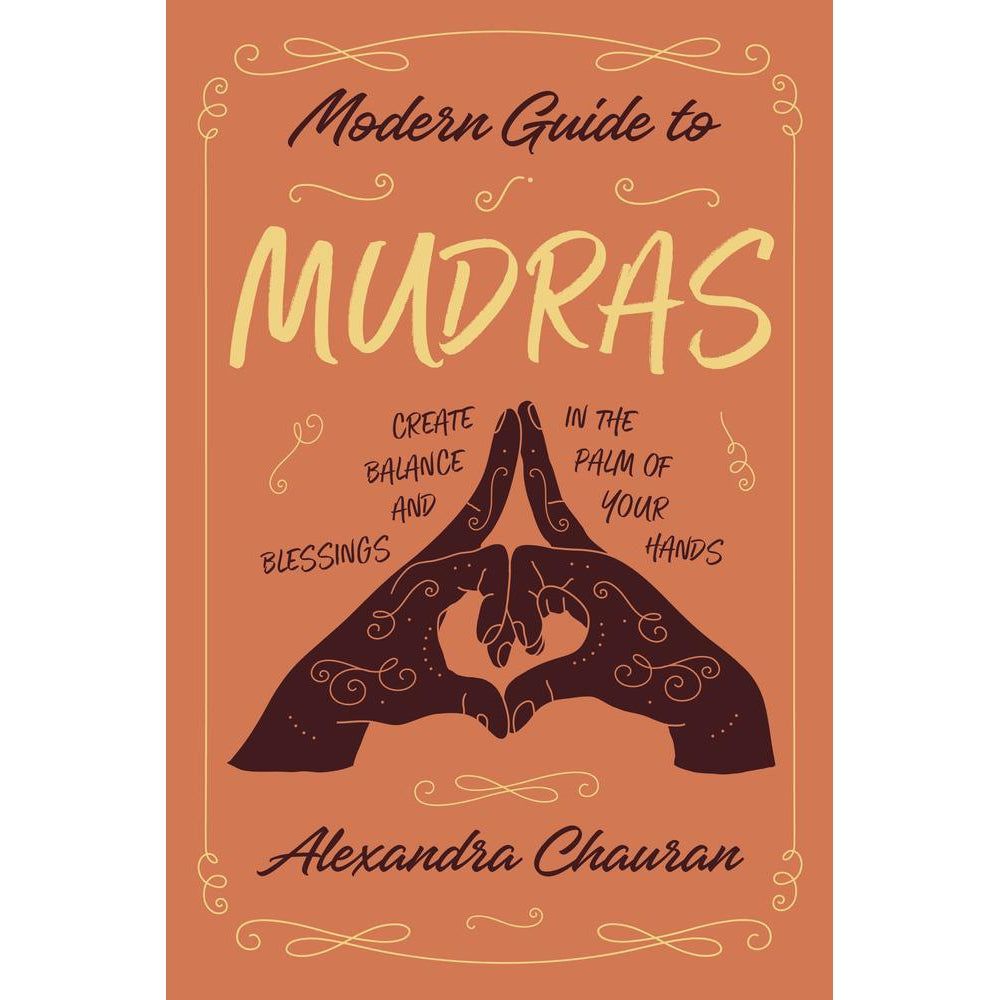 Modern Guide to Mudras by Alexandra Chauran, SKU LW110, UPC 6016021091068