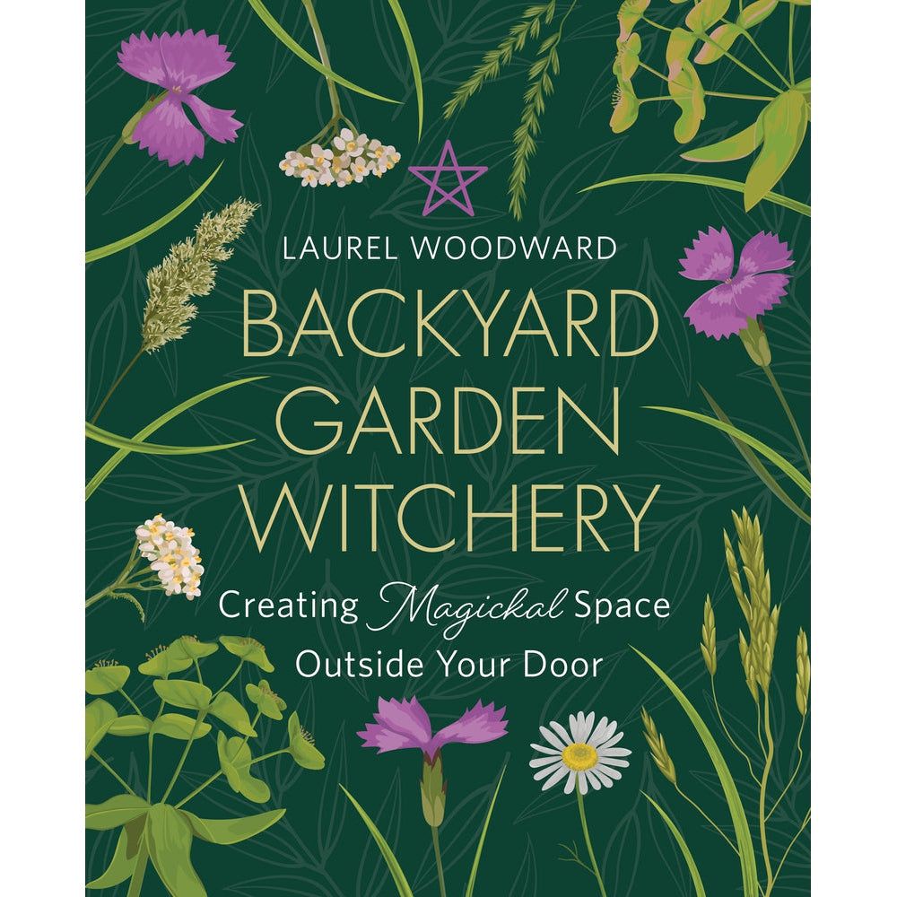 Backyard Garden Witchery by Laurel Woodward, SKU LW1873, UPC 700317035725