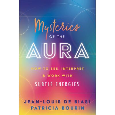 Mysteries of the Aura by Jean-Louis de Biasi, Patricia Bourin, SKU LW1993, UPC 700317125488