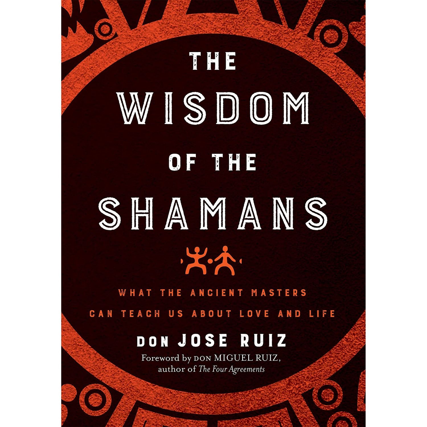 Wisdom of the Shamans by Don Jose Ruiz, SKU R1411, UPC 700317074380