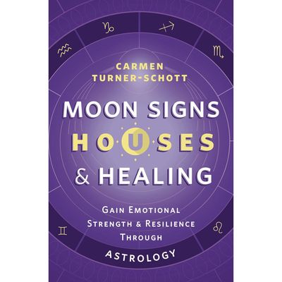 Moon Signs, Houses &amp; Healing by Carmen Turner-Schott, SKU LW2025, UPC 700317246732