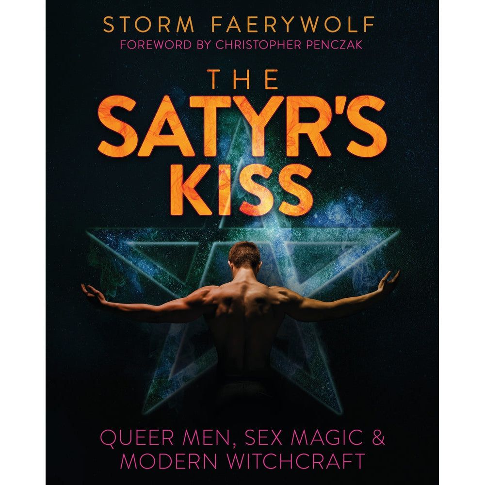 The Satyr&#39;s Kiss by Storm Faerywolf, Christopher Penczak, SKU LW1839, UPC 700317029892