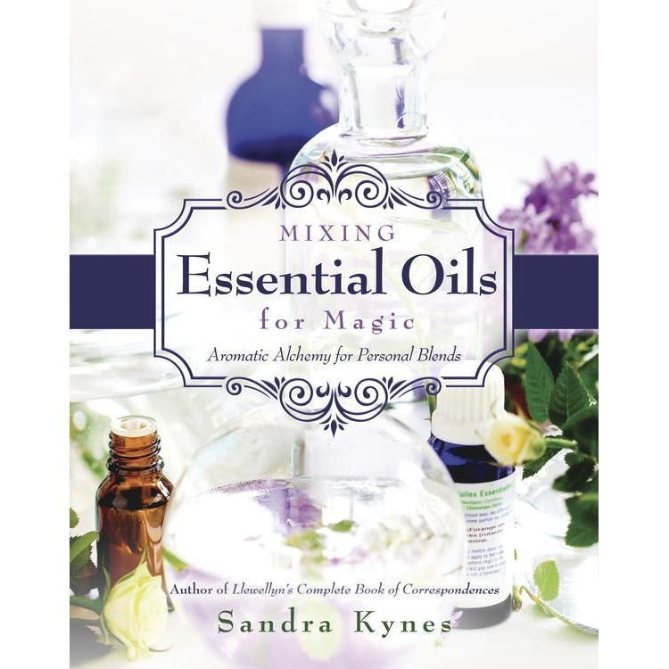 Mixing Essential Oils For Magic by Sandra Kynes, SKU LW1564, UPC 6016221052036