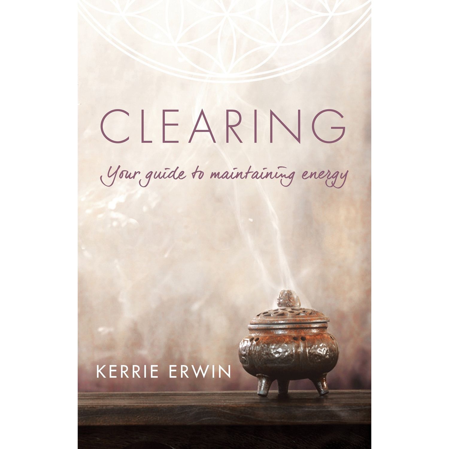 Clearing: Your Guide to Maintaining Energy by Kerrie Erwin, SKU RP-46, UPC 6016206779743