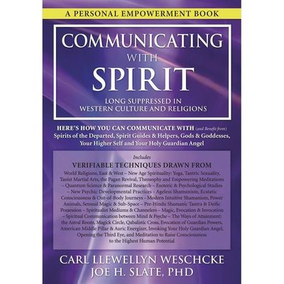 Communicating with Spirit by Carl Llewellyn Weschcke, Joe H. Slate PhD, SKU LW508, UPC 6016202521520