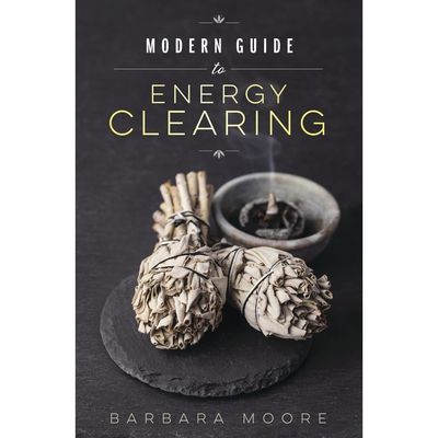 Modern Guide To Energy Clearing by Barbara Moore, SKU LW779, UPC 6016205175188