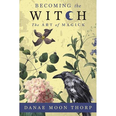 Becoming the Witch by Danae Moon Thorp, SKU LW42, UPC 6016002021022