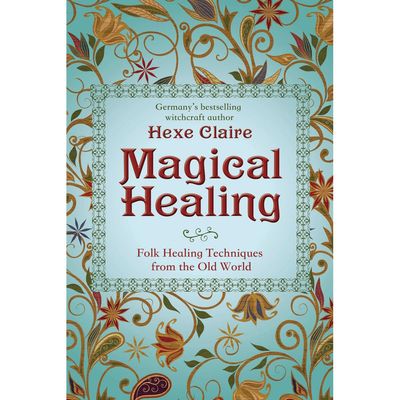 Magical Healing by Hexe Claire, SKU LW1179, UPC 6016210749794