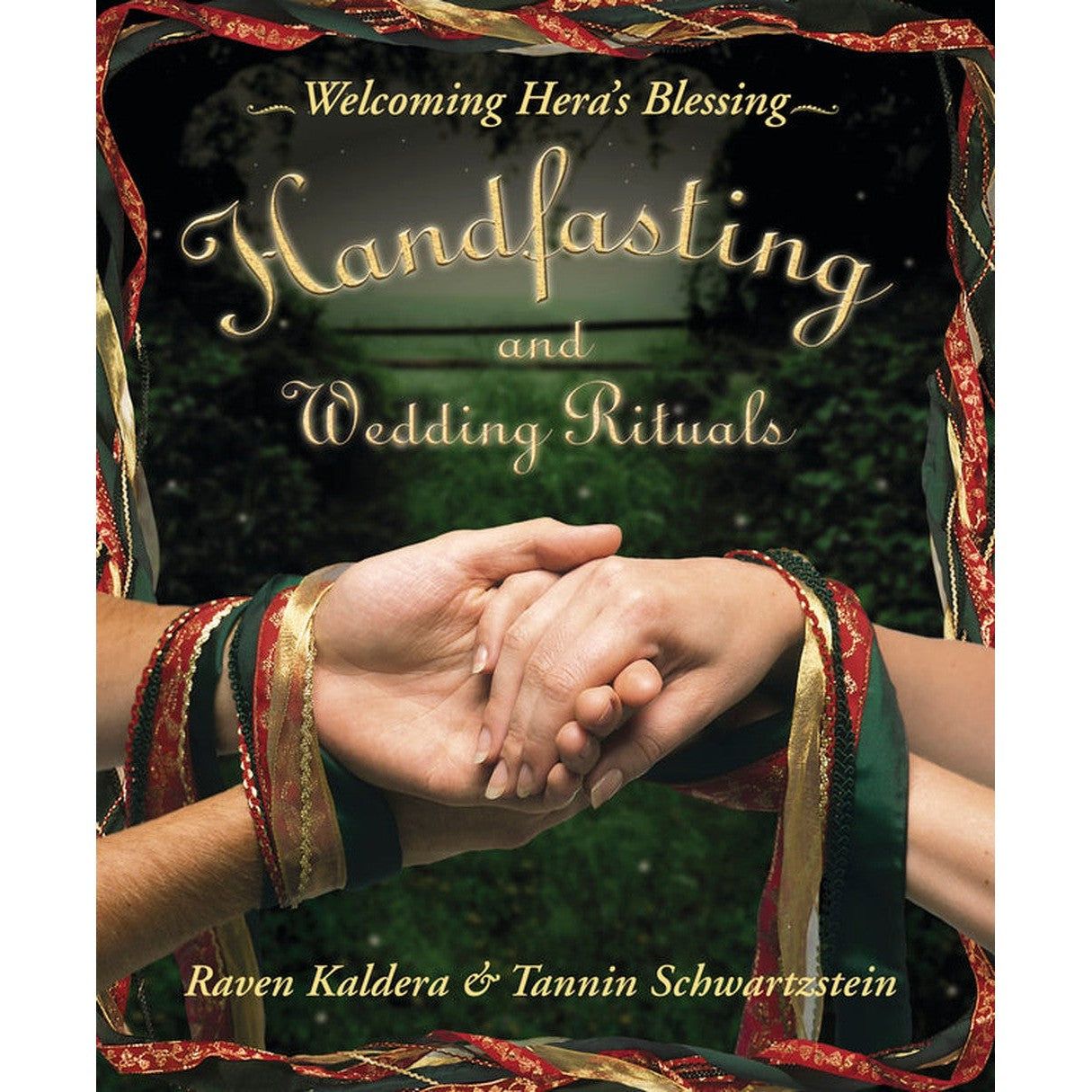 Handfasting and Wedding Rituals by Raven Kaldera, Tannin Schwartzstein, SKU LW578, UPC 6016203088015