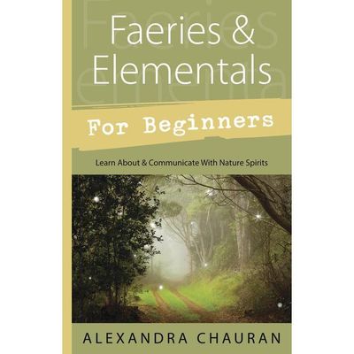 Faeries &amp; Elementals For Beginners by Alexandra Chauran, SKU LW1437, UPC 6016216365387
