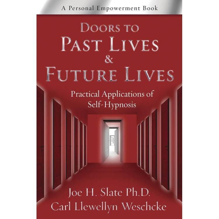 Doors to Past Lives &amp; Future Lives by Joe H. Slate PhD, Carl Llewellyn Weschcke, SKU LW1029, UPC 60…