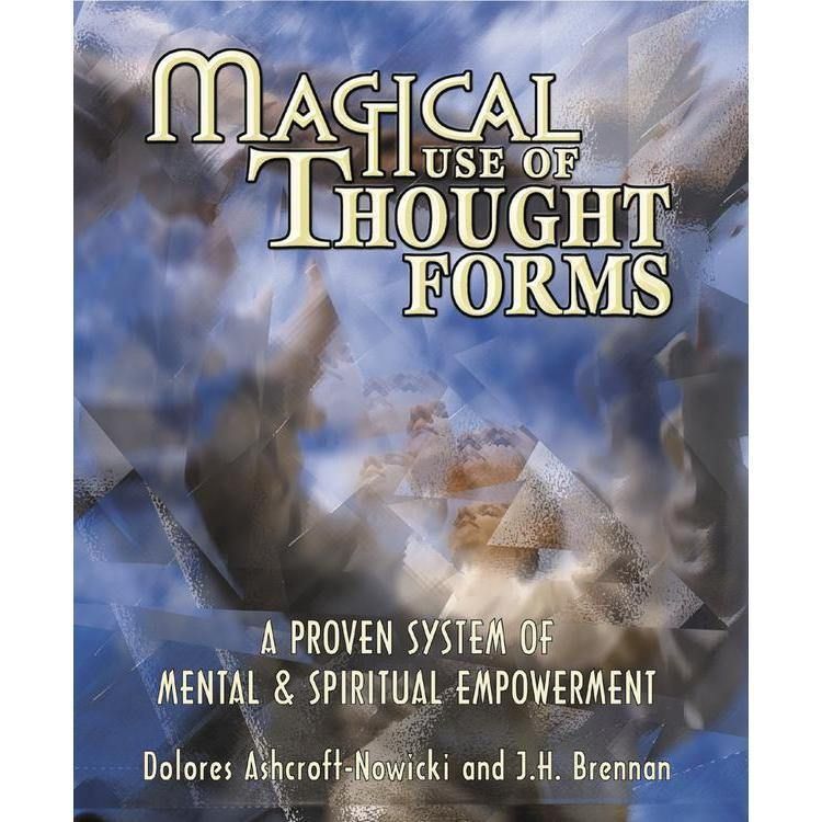 Magical Use of Thought Forms by Dolores Ashcroft-Nowicki, J. H. Brennan, SKU LW1424, UPC 6016216027…