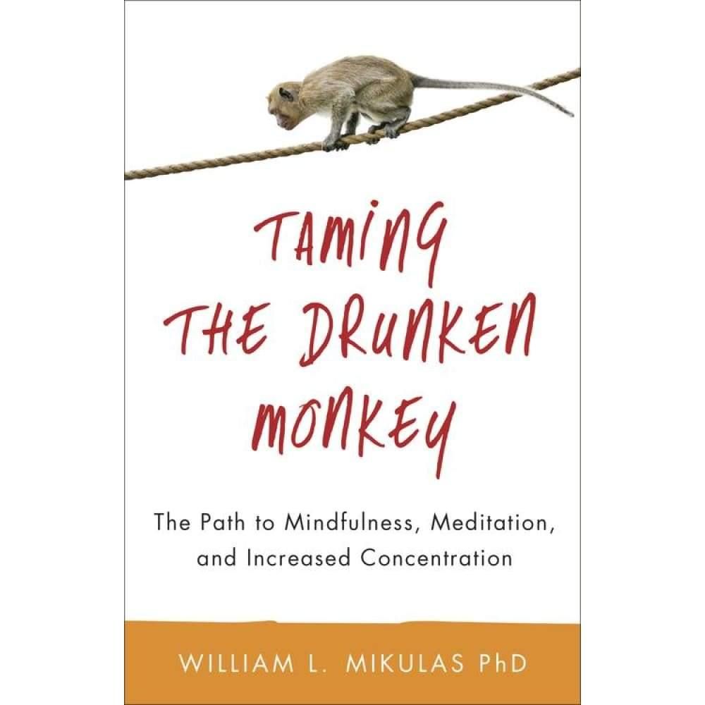 Taming the Drunken Monkey by William L. Mikulas PhD, SKU LW1229, UPC 6016211656633