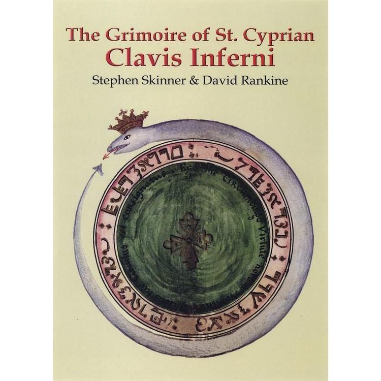 The Grimoire of St. Cyprian - Clavis Inferni by Dr Stephen Skinner, David Rankine, SKU LW1145, UPC …