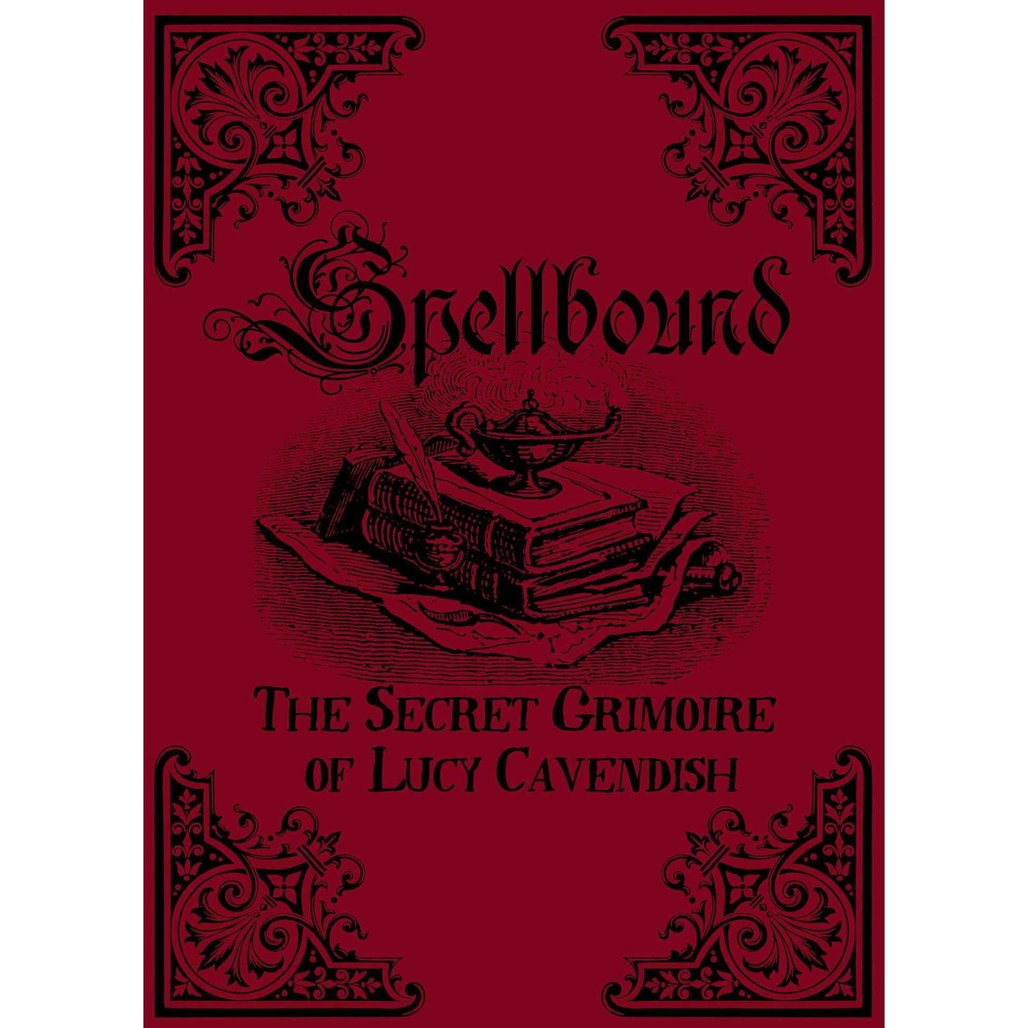 Spellbound: The Secret Grimoire of Lucy Cavendish by Lucy Cavendish, SKU RP-198, UPC 6016212771755