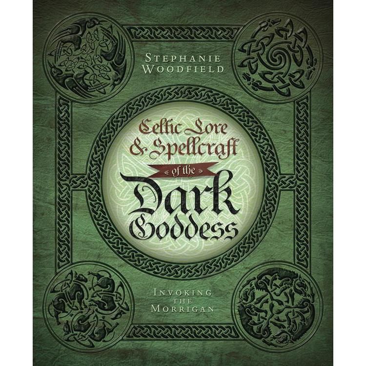 Celtic Lore And Spellcraft of The Dark Goddess by Stephanie Woodfield, SKU LW198, UPC 6016200351358