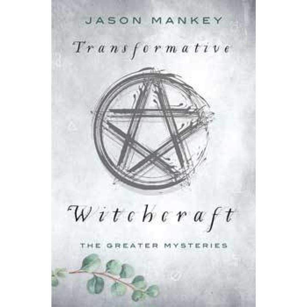 Transformative Witchcraft by Jason Mankey, SKU LW219, UPC 6016200494420