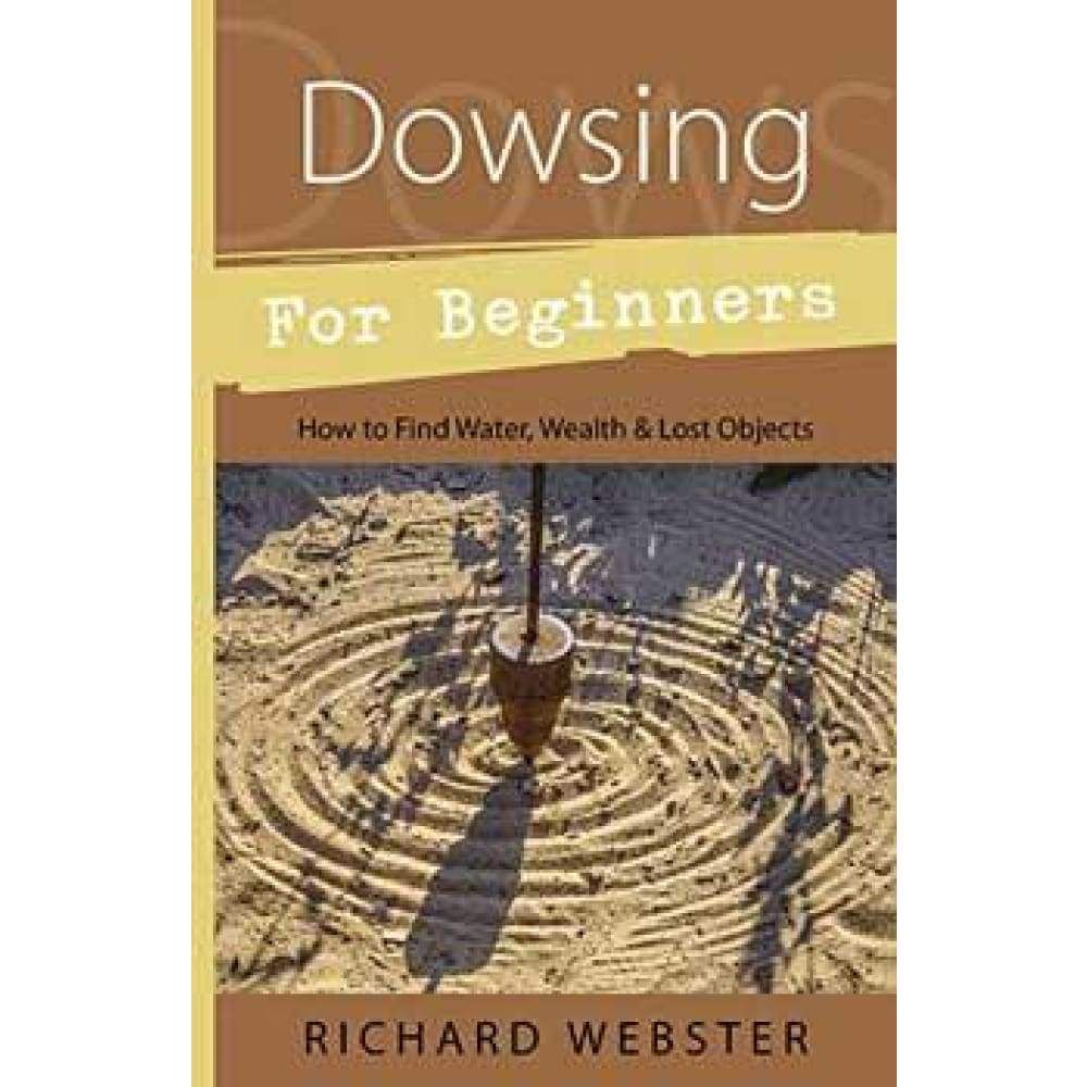 Dowsing For Beginners by Richard Webster, SKU LW1548, UPC 6016220616604