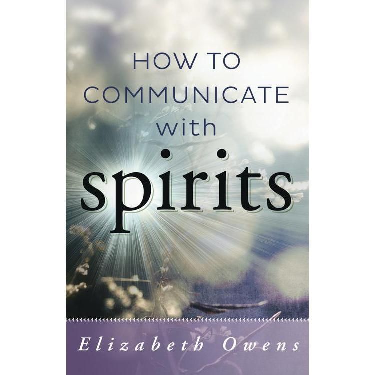 How To Communicate With Spirits by Elizabeth Owens, SKU LW895, UPC 6016206380369