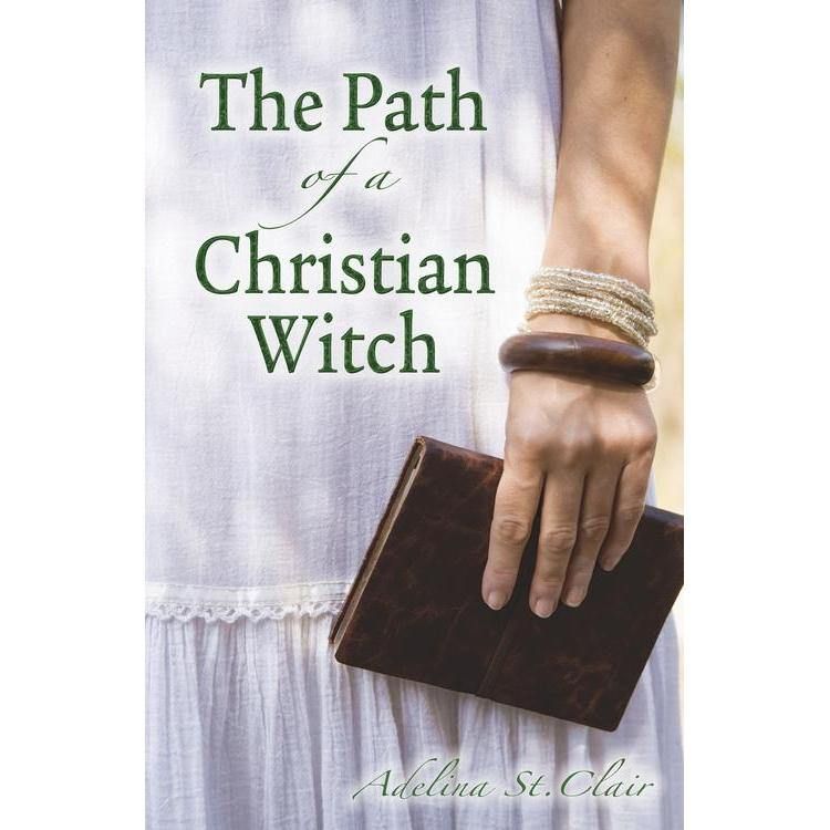 The Path of a Christian Witch by Adelina St. Clair, SKU LW1351, UPC 6016214147145