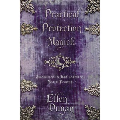 Practical Protection Magick by Ellen Dugan, SKU LW1502, UPC 6016218543585