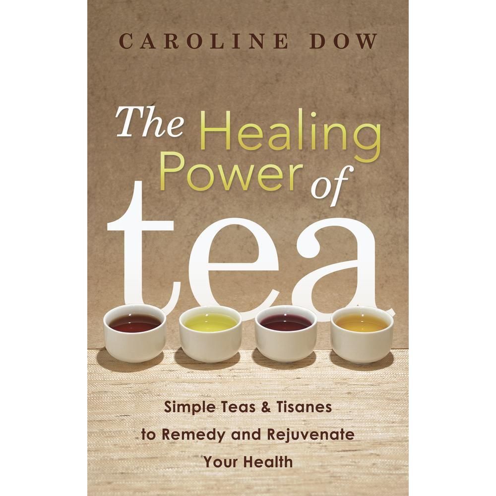 The Healing Power of Tea by Caroline Dow, SKU LW1496, UPC 6016218273239