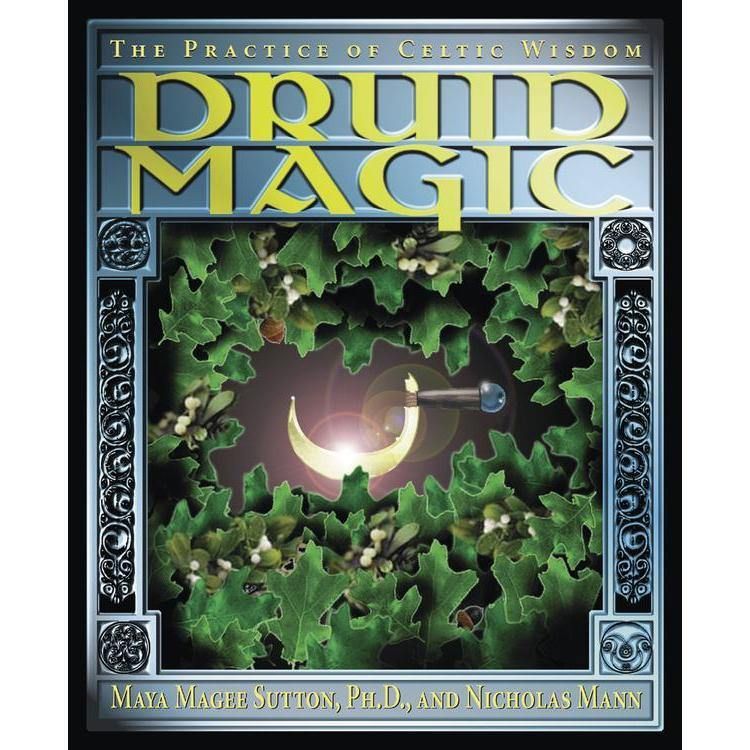 Druid Magic by Maya Magee Sutton, Nicholas R. Mann, SKU LW224, UPC 6016200509575