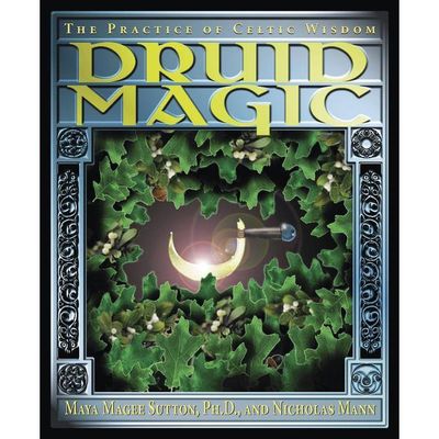 Druid Magic by Maya Magee Sutton, Nicholas R. Mann, SKU LW224, UPC 6016200509575