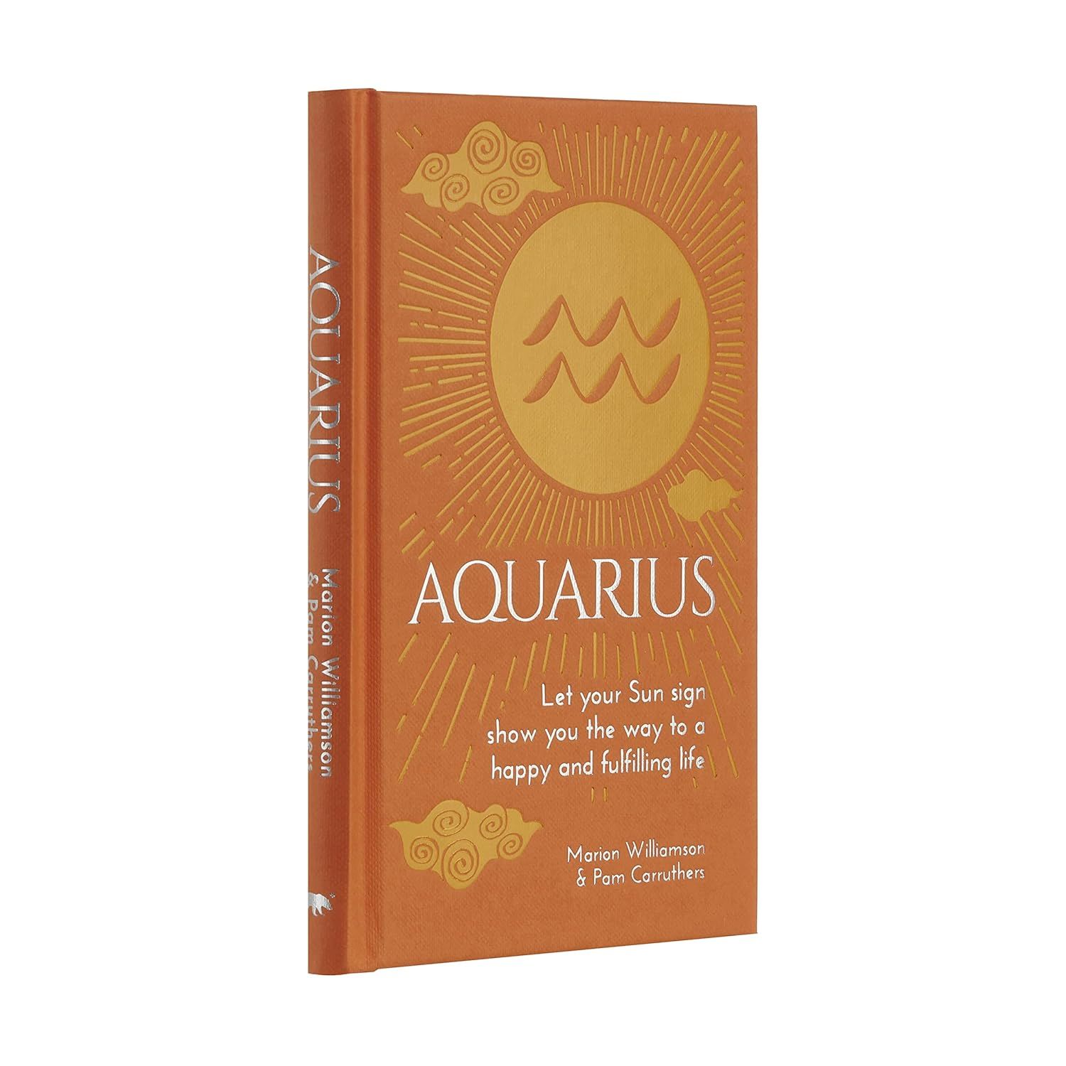 Aquarius: Let Your Sun Sign Show You the Way to a Happy and Fulfilling Life (Hardcover) by Marion W…