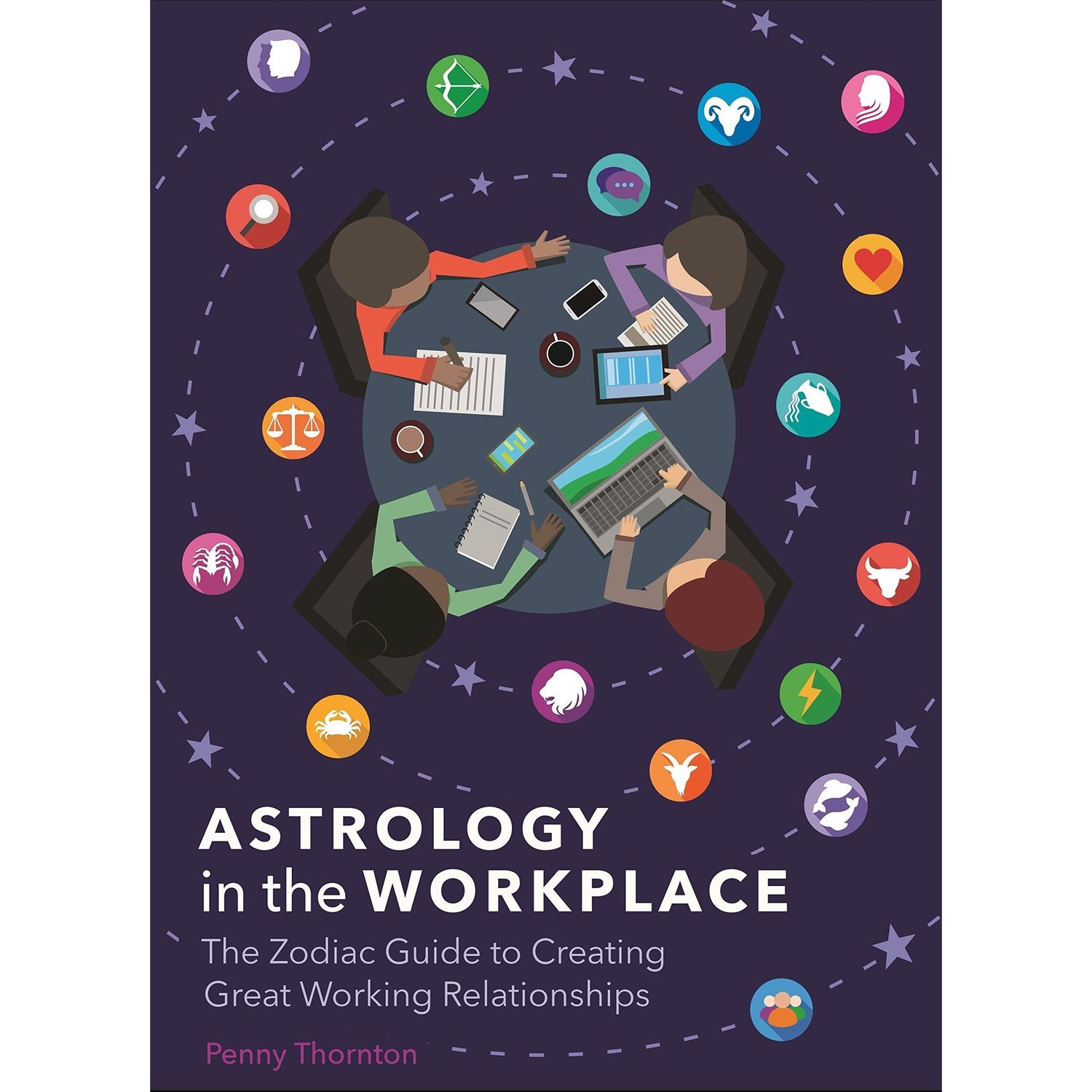 Astrology in the Workplace: The Zodiac Guide to Creating Great Working Relationships (Hardcover) by…