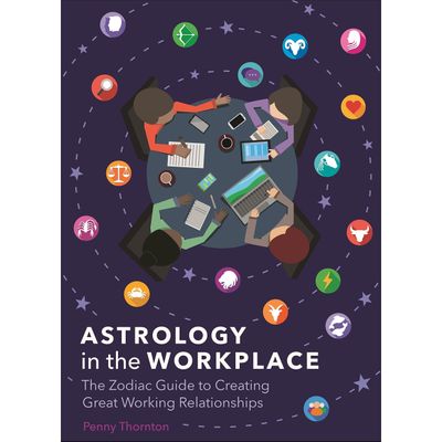 Astrology in the Workplace: The Zodiac Guide to Creating Great Working Relationships (Hardcover) by…