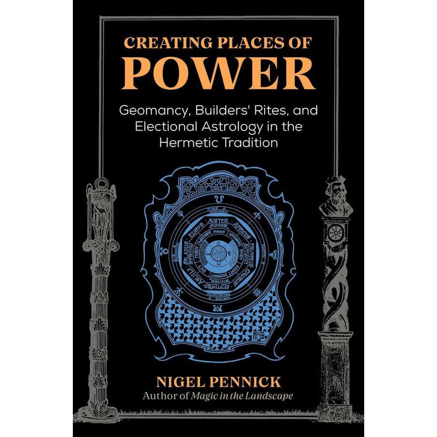 Creating Places of Power by Nigel Pennick, SKU SS-512, UPC 700317414476
