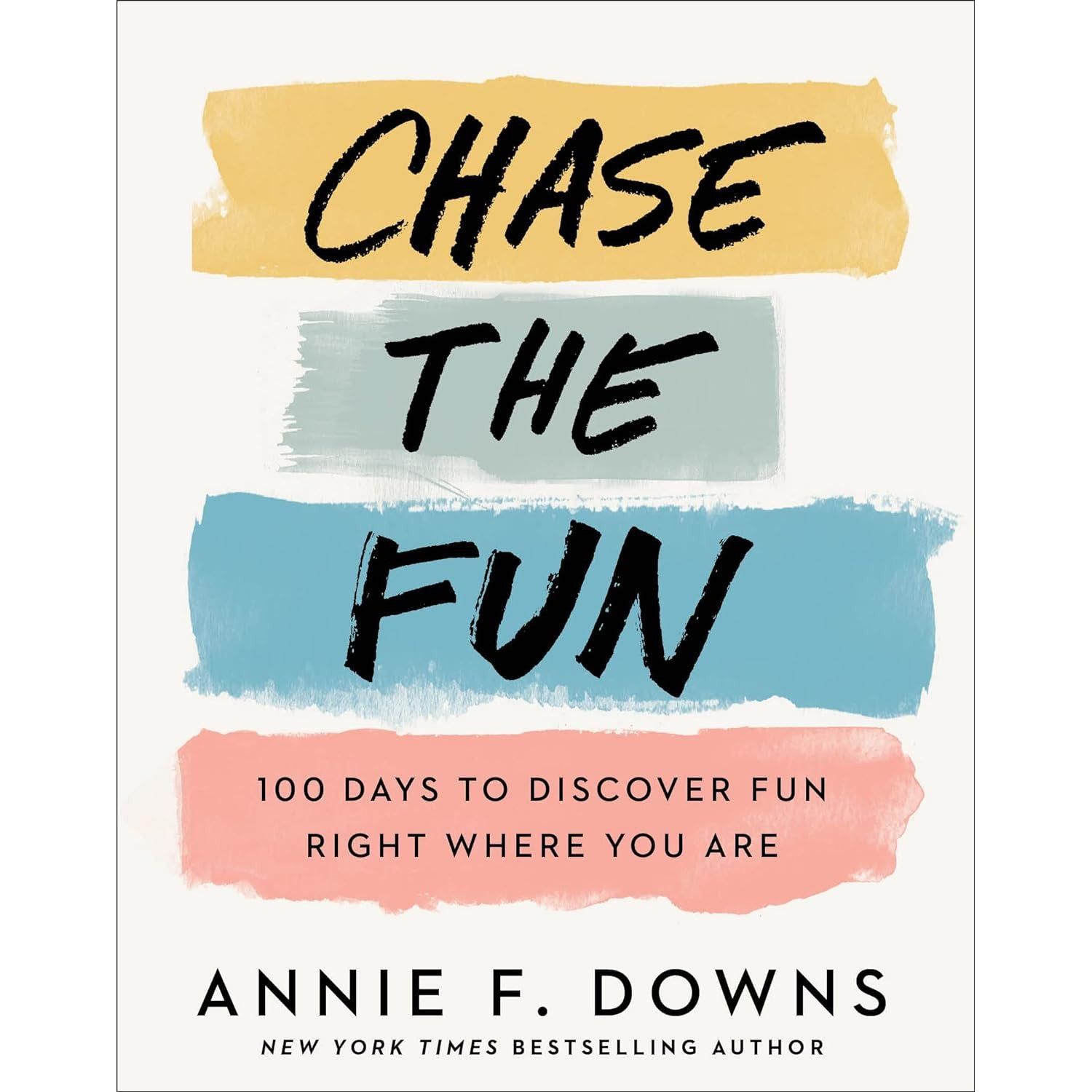 Chase the Fun: 100 Days to Discover Fun Right Where You Are (Hardcover) by Annie F. Downs, SKU BB-9…