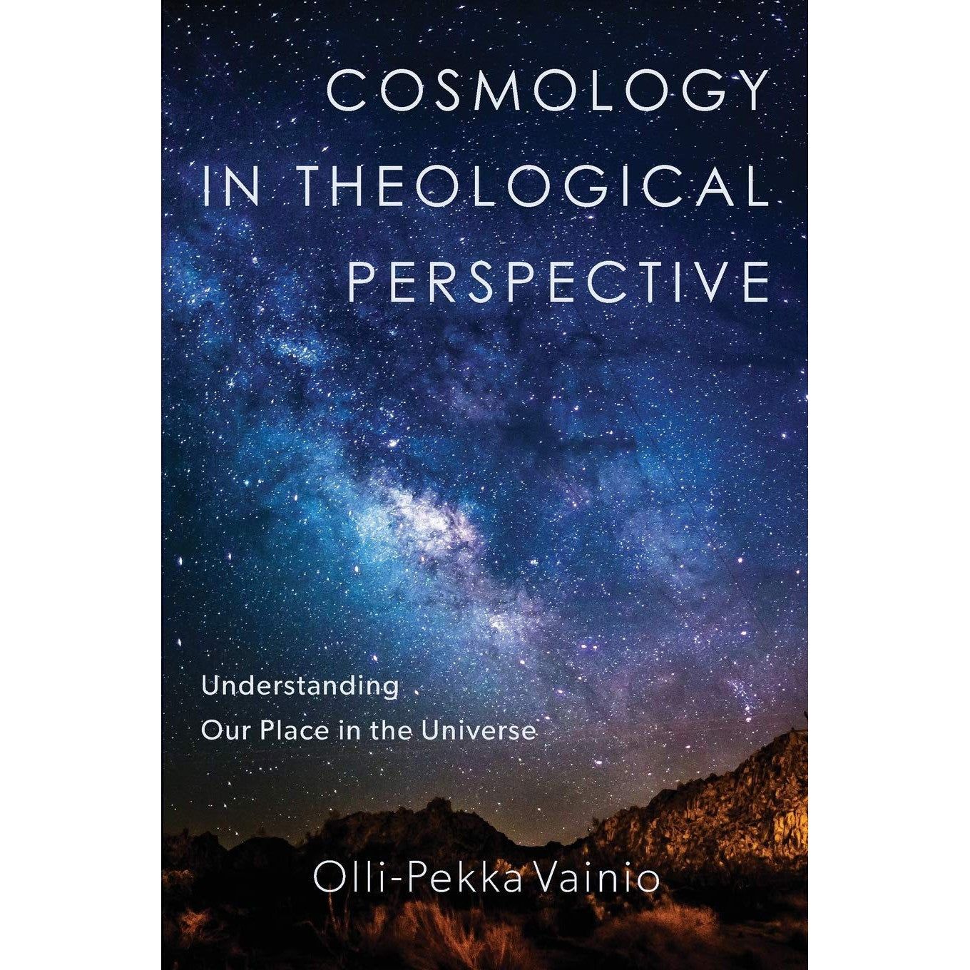 Cosmology in Theological Perspective: Understanding Our Place in the Universe by Olli-Pekka Vainio,…