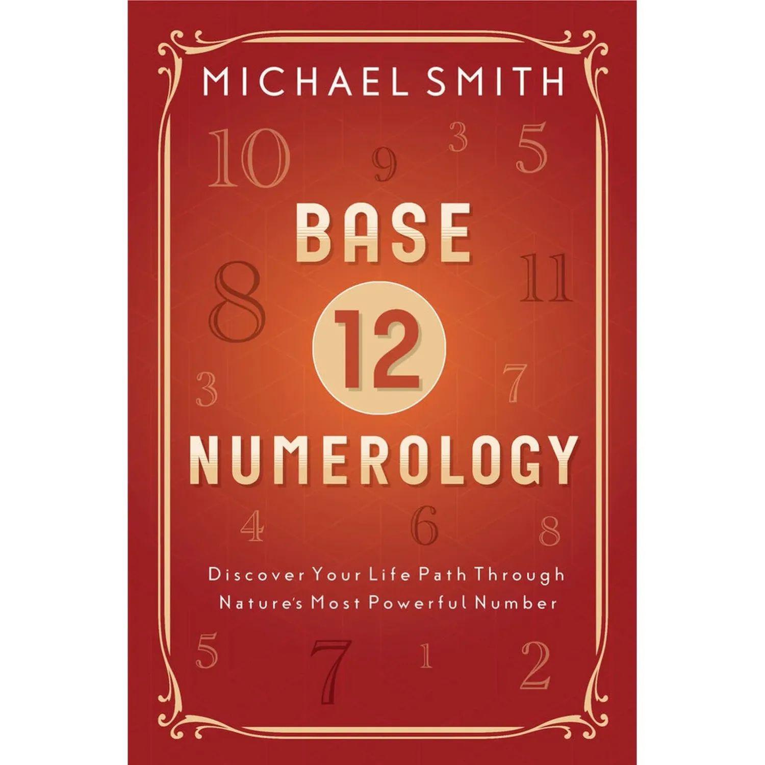 Base-12 Numerology by Michael Smith