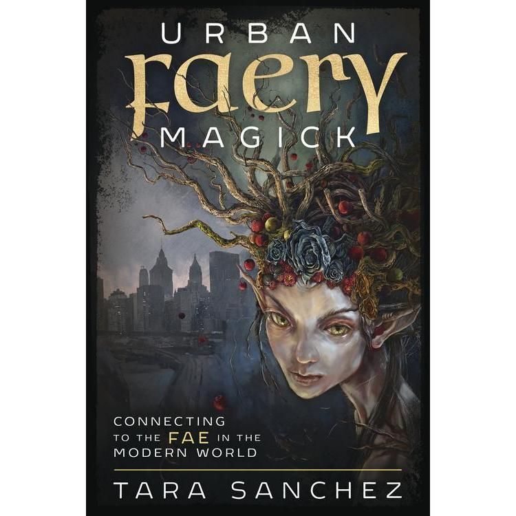 Urban Faery Magick by Tara Sanchez, SKU LW461, UPC 6016202133181