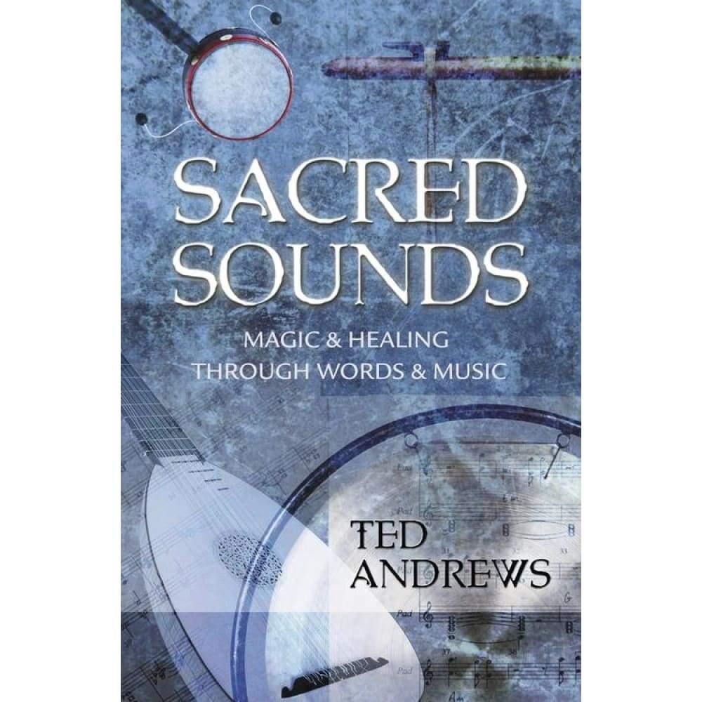 Sacred Sounds by Ted Andrews, SKU LW471, UPC 6016202189126