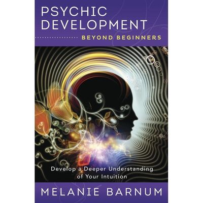 Psychic Development Beyond Beginners by Melanie Barnum, SKU LW1309, UPC 6016213262269