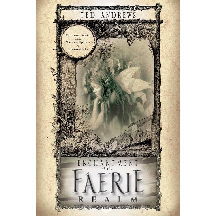 Enchantment of the Faerie Realm by Ted Andrews, SKU LW1164, UPC 6016210296229