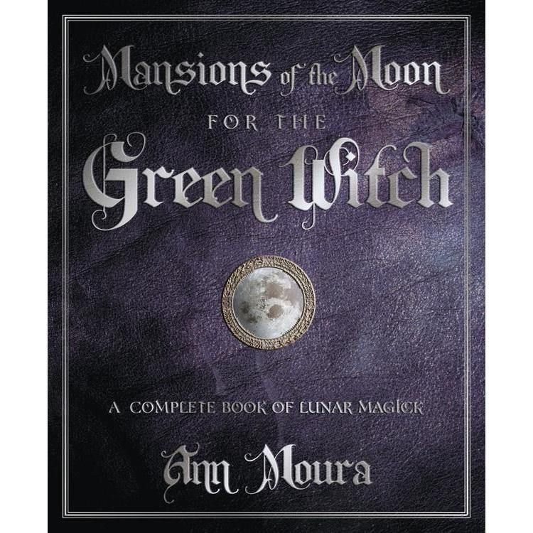 Mansions of the Moon for the Green Witch by Ann Moura, SKU LW643, UPC 6016203769723